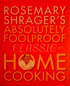 Rosemary Shrager, Rosemary Shrager's Absolutely Foolproof Classic Home Cooking