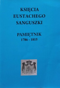 Księcia Eustachego Sanguszki Pamiętnik 1786-1815