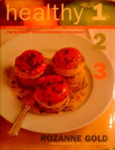 Rozanne Gold, Healthy 1-2-3: The Ultimate Three-ingredient Cookbook - Fat Free, Low Fat, Low Calorie