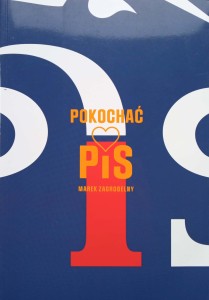 Marek Zagrobelny, Pokochać PiS