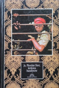 Ja, Phoolan Devi, królowa bandytów Phoolan Devi