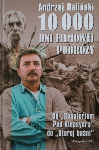 Andrzej Haliński, 10000 dni filmowej podróży