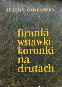 Helena Gawrońska, Firanki wstawki koronki na drutach