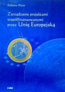 Elżbieta Weiss, Zarządzanie projektami współfinansowanymi przez Unię Europejską