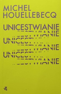 Michel Houellebecq, Unicestwianie