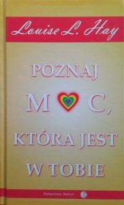 Louise Hay, Poznaj moc, która jest w tobie