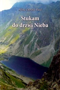 Alina Dorota Paul, Stukam do drzwi Nieba