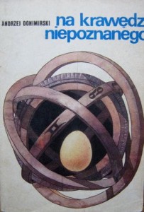 Andrzej Donimirski, Na krawędzi niepoznanego
