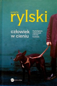 Eustachy Rylski, Człowiek w cieniu