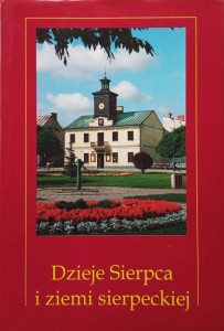 Marian Chudzyński, Dzieje Sierpca i ziemi sierpeckiej