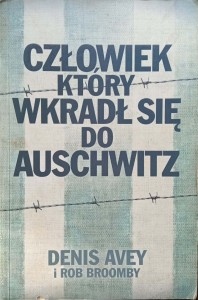 Denis Avey, Człowiek który wkradł się do Auschwitz