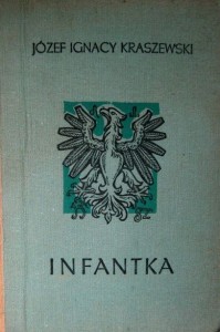Józef Ignacy Kraszewski, Infantka