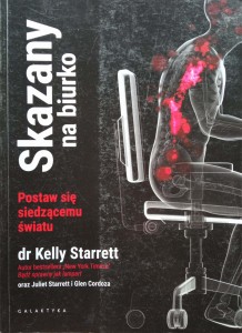 Kelly Starrett, Skazany na biurko
