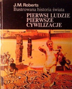 J.M.Roberts, Pierwsi ludzie pierwsze cywilizacje
