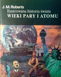 J.M.Roberts, Wieki pary i atomu