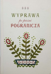 Wyprawa po pieśni pogranicza