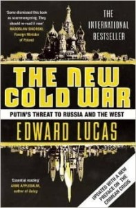 Edward Lucas, The New Cold War: Putin's Threat to Russia and the West