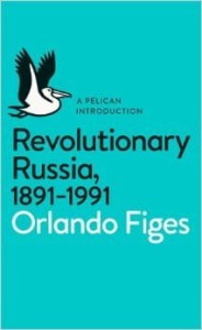 Orlando Figes, Revolutionary Russia, 1891-1991: A Pelican Introduction