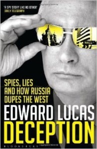 Edward Lucas, Deception: Spies, Lies and How Russia Dupes the West