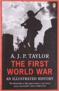 A.J.P. Taylor, The First World War: An Illustrated History