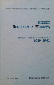 Sławomir Dębski, Między Berlinem a Moskwą