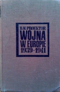 D.M. Proektor, Wojna w Europie 1939- 1941