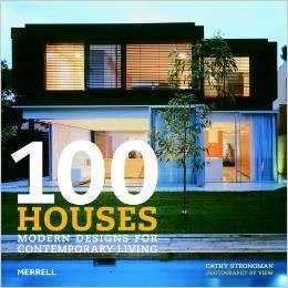 Cathy Strongman, 100 Houses: Modern Designs for Contemporary Living