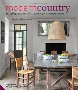 Caroline Clifton-Mogg, Modern Country: Inspiring Interiors for Contemporary Country Living