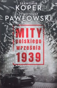Koper Pawłowski, Mity polskiego września 1939