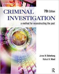 J.W.Osterburg R.H.Ward, Criminal Investigation: A Method for Reconstructing the Past