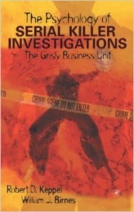 R.D.Keppel W.J.Birnes, The Psychology of Serial Killer Investigations