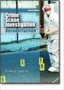 Robert R.Ogle, Crime Scene Investigation and Reconstruction