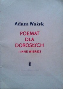 Adam Ważyk, Poemat dla dorosłych i inne wiersze