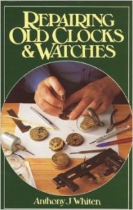 Anthony J.Withen, Repairing Old Clocks and Watches