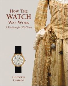 Genevieve Cummins, How the Watch Was Worn: A Fashion for 500 Years