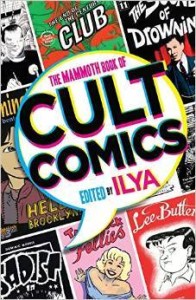 red. Ilya, The Mammoth Book Of Cult Comics: Lost Classics from Underground Independent Comic Strip Art