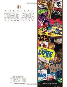 Jason Sacks, American Comic Book Chronicles: The 1970s