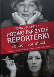 Remigiusz Grzela, Podwójne życie reporterki Fallaci Torańska