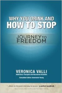 Veronica Valli, Why You Drink and How to Stop: A Journey to Freedom