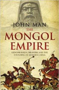 John Man, The Mongol Empire: Genghis Khan, his heirs and the founding of modern China