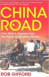 Rob Gifford, China Road: One Man's Journey into the Heart of Modern China