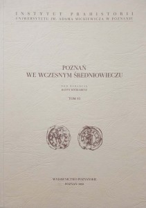 Poznań we wczesnym Średniowieczu Tom VI