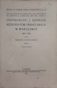 Marceli Handelsman, Instrukcye i depesze rezydentów francuskich w Warszawie 1807-1813