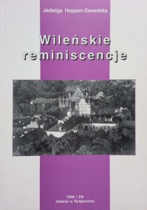 Jadwiga Hoppen-Zawadzka, Wileńskie reminiscencje