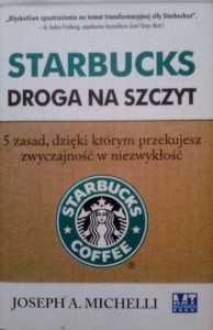 Joseph A.Michelli, Starbucks Droga na szczyt