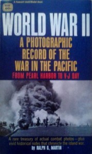 Ralph G.Martin, World War II A photographic record of the War in the Pacific
