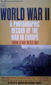 R.Martin R.Harrity, World War II A photographic record of the War in Europe