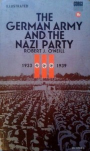 Robert J. O'neill, The German Army and the Nazi Party 1933- 1939