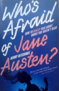 Henry Hitchings, Who's Afraid of Jane Austen?