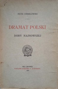 Piotr Chmielowski, Dramat polski doby najnowszej